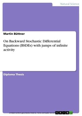 Büttner |  On Backward Stochastic Differential Equations (BSDEs) with jumps of infinite activity | eBook | Sack Fachmedien