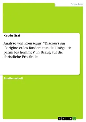 Graf |  Analyse von Rousseaus' "Discours sur l´origine et les fondements de l’inégalité parmi les hommes" in Bezug auf die christliche Erbsünde | eBook | Sack Fachmedien