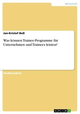 Boß |  Was können Trainee-Programme für Unternehmen und Trainees leisten? | Buch |  Sack Fachmedien