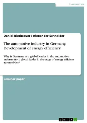 Bierbrauer / Schneider |  The automotive industry in Germany. Development of energy efficiency | eBook | Sack Fachmedien