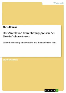 Krause |  Der Zweck von Verrechnungspreisen bei Einkünftekorrekturen | eBook | Sack Fachmedien