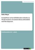 Meyer |  Sozialarbeit an berufsbildenden Schulen in Niedersachsen. Gesamtstruktur, Arbeitsfeld und Berufspraxis | eBook | Sack Fachmedien
