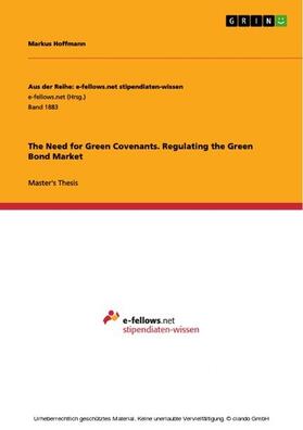 Hoffmann |  The Need for Green Covenants. Regulating the Green Bond Market | eBook | Sack Fachmedien
