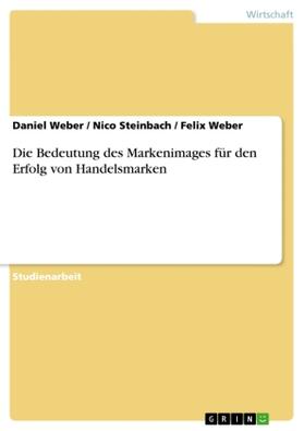 Weber / Steinbach |  Die Bedeutung des Markenimages für den Erfolg von Handelsmarken | Buch |  Sack Fachmedien