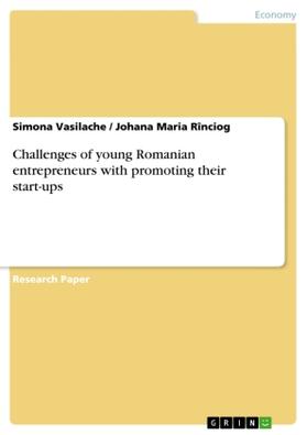 Vasilache / Rînciog |  Challenges of young Romanian entrepreneurs with promoting  their start-ups | Buch |  Sack Fachmedien