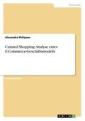 Philipsen |  Curated Shopping. Analyse eines E-Commerce-Geschäftsmodells | Buch |  Sack Fachmedien