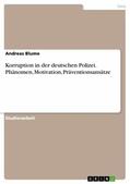 Blume |  Korruption in der deutschen Polizei. Phänomen, Motivation, Präventionsansätze | eBook | Sack Fachmedien