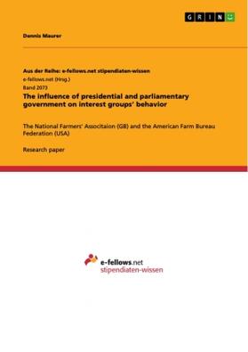 Maurer |  The influence of presidential and parliamentary government on interest groups' behavior | Buch |  Sack Fachmedien
