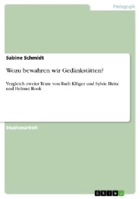 Schmidt |  Wozu bewahren wir Gedänkstätten? | Buch |  Sack Fachmedien