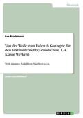 Brockmann |  Von der Wolle zum Faden. 6 Konzepte für den Textilunterricht (Grundschule 1.-4. Klasse Werken) | Buch |  Sack Fachmedien
