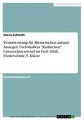 Schmidt |  Verantwortung für Mitmenschen anhand Annegert Fuchshubers "Karlinchen". Unterrichtsentwurf im Fach Ethik, Förderschule, 5. Klasse | eBook | Sack Fachmedien