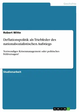 Witte |  Deflationspolitik als Triebfeder des nationalsozialistischen Aufstiegs | eBook | Sack Fachmedien