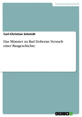 Schmidt |  Das Münster zu Bad Doberan. Versuch einer Baugeschichte | Buch |  Sack Fachmedien