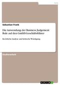 Frank |  Die Anwendung der Business Judgement Rule auf den GmbH-Geschäftsführer | eBook | Sack Fachmedien