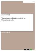 Schmidt |  Verwaltungsrechtsakzessorietät im Umweltstrafrecht | Buch |  Sack Fachmedien