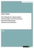 Peters |  Die Zukunft der angewandten Psychoanalyse unter besonderer Berücksichtigung der Humanwissenschaften | Buch |  Sack Fachmedien