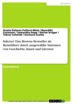 Folliero-Metz |  Inferno! Dan Browns Bestseller als Reiseführer durch ausgewählte Stationen von Geschichte, Kunst und Literatur | eBook | Sack Fachmedien