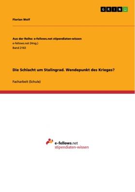 Wolf |  Die Schlacht um Stalingrad. Wendepunkt des Krieges? | Buch |  Sack Fachmedien