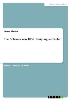 Martin |  Das Schisma von 1054. Einigung auf Kuba? | Buch |  Sack Fachmedien