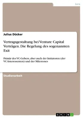 Dücker |  Vertragsgestaltung bei Venture Capital Verträgen. Die Regelung des sogenannten Exit | eBook | Sack Fachmedien