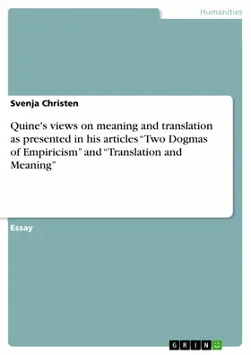 Christen |  Quine's views on meaning and translation as presented in his articles “Two Dogmas of Empiricism” and “Translation and Meaning” | eBook | Sack Fachmedien