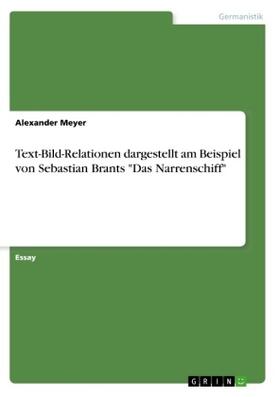 Meyer |  Text-Bild-Relationen dargestellt am Beispiel von Sebastian Brants "Das Narrenschiff" | Buch |  Sack Fachmedien