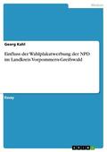 Kahl |  Einfluss der Wahlplakatwerbung der NPD im Landkreis Vorpommern-Greifswald | eBook | Sack Fachmedien