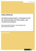 Kohlstruck |  Die Bedeutung Joseph A. Schumpeters für die Methodologie der Wirtschafts- und Sozialwissenschaften | Buch |  Sack Fachmedien