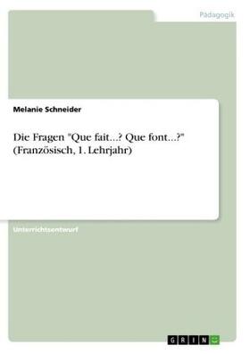 Schneider |  Die Fragen "Que fait...? Que font...?" (Französisch, 1. Lehrjahr) | Buch |  Sack Fachmedien