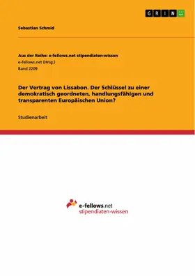 Schmid |  Der Vertrag von Lissabon. Der Schlüssel zu einer demokratisch geordneten, handlungsfähigen und transparenten Europäischen Union? | eBook | Sack Fachmedien