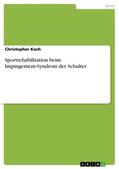 Koch |  Sportrehabilitation beim Impingement-Syndrom der Schulter | Buch |  Sack Fachmedien
