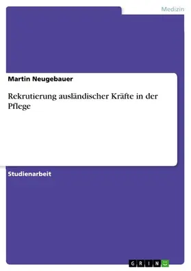 Neugebauer |  Rekrutierung ausländischer Kräfte in der Pflege | eBook | Sack Fachmedien