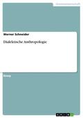 Schneider |  Dialektische Anthropologie | eBook | Sack Fachmedien