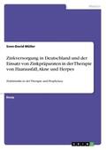 Müller |  Zinkversorgung in Deutschland und der Einsatz von Zinkpräparaten in der Therapie von Haarausfall, Akne und Herpes | Buch |  Sack Fachmedien