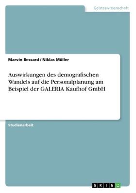 Beccard / Müller |  Auswirkungen des demografischen Wandels auf die Personalplanung am Beispiel der GALERIA Kaufhof GmbH | Buch |  Sack Fachmedien