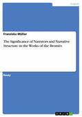 Müller |  The Significance of Narrators and Narrative Structure in the Works of the Brontës | eBook | Sack Fachmedien