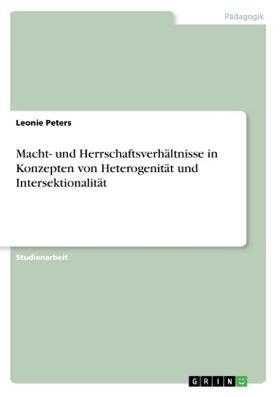 Peters |  Macht- und Herrschaftsverhältnisse in Konzepten von Heterogenität und Intersektionalität | Buch |  Sack Fachmedien