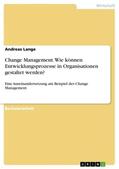 Lange |  Change Management. Wie können Entwicklungsprozesse in Organisationen gestaltet werden? | Buch |  Sack Fachmedien