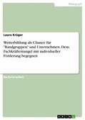 Krüger |  Weiterbildung als Chance für "Randgruppen" und Unternehmen. Dem Fachkräftemangel mit individueller Förderung begegnen | eBook | Sack Fachmedien