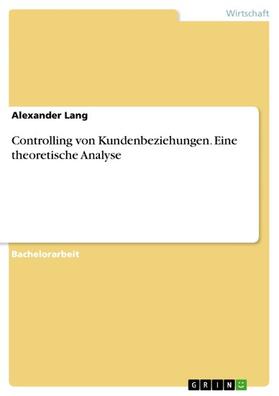 Lang | Controlling von Kundenbeziehungen. Eine theoretische Analyse | E-Book | sack.de