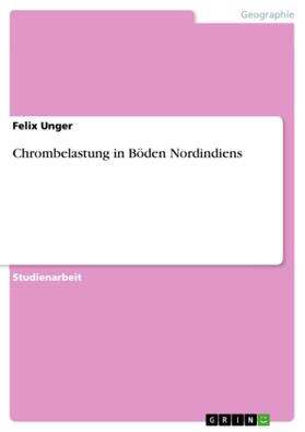 Unger |  Chrombelastung in Böden Nordindiens | Buch |  Sack Fachmedien