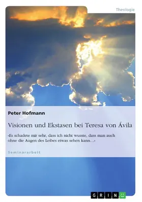 Hofmann |  Visionen und Ekstasen bei Teresa von Ávila | eBook | Sack Fachmedien