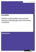 Müller |  Diabetes in Deutschland. Lässt sich der Anstieg an Erkrankungen durch Prävention vermeiden? | Buch |  Sack Fachmedien