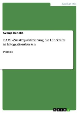 Heneka |  BAMF-Zusatzqualifizierung für Lehrkräfte in Integrationskursen | Buch |  Sack Fachmedien
