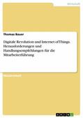 Bauer |  Digitale Revolution und Internet of Things. Herausforderungen und Handlungsempfehlungen für die Mitarbeiterführung | eBook | Sack Fachmedien