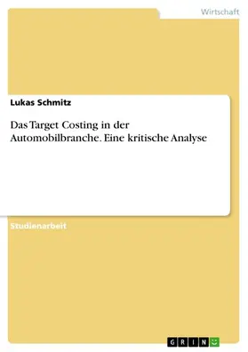 Schmitz |  Das Target Costing in der Automobilbranche. Eine kritische Analyse | eBook | Sack Fachmedien