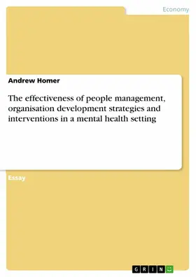 Homer |  The effectiveness of people management, organisation development strategies and interventions in a mental health setting | eBook | Sack Fachmedien