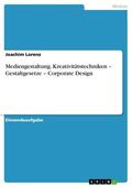 Lorenz |  Mediengestaltung. Kreativitätstechniken – Gestaltgesetze – Corporate Design | eBook | Sack Fachmedien