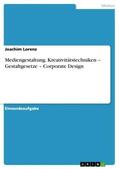 Lorenz |  Mediengestaltung. Kreativitätstechniken ¿ Gestaltgesetze ¿ Corporate Design | Buch |  Sack Fachmedien