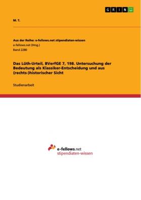 T. | Das Lüth-Urteil, BVerfGE 7, 198. Untersuchung der Bedeutung als Klassiker-Entscheidung und aus (rechts-)historischer Sicht | Buch | 978-3-668-41351-1 | www.sack.de